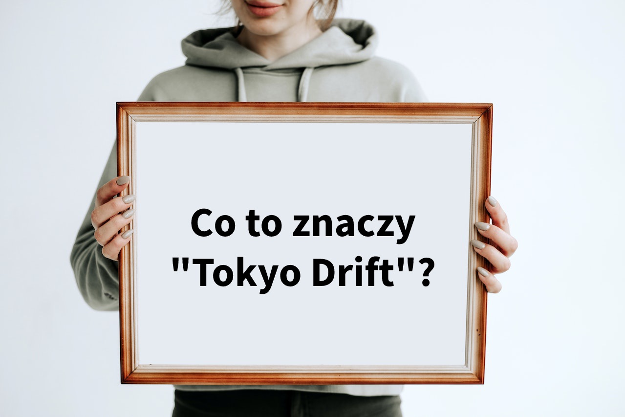 Co to znaczy tokyo drift? Definicja, co to jest