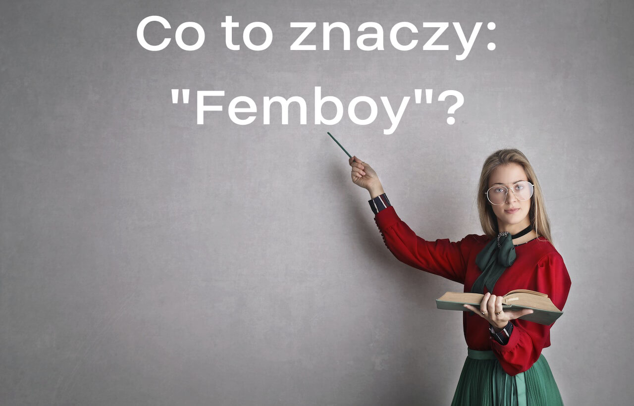 Femboy - co to znaczy? - E-splot